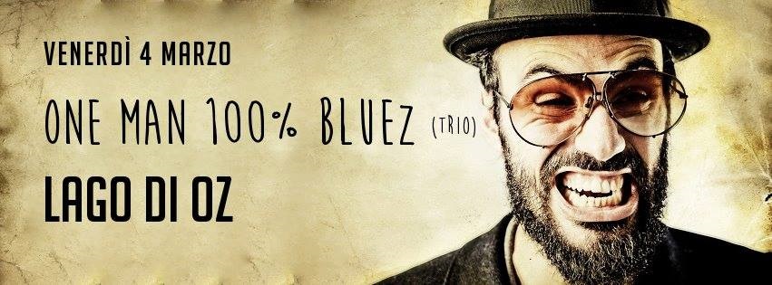 One Man 100% Bluez Venerdì 4 Marzo al Lago di Oz